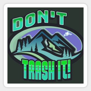 Outdoors in Nature Don't Trash It! Protect the Environment Magnet